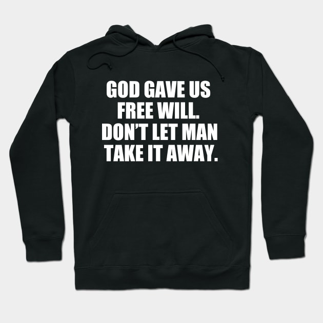 Pro Choice Christian Free Will Hoodie by epiclovedesigns